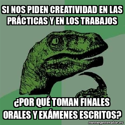 Meme Filosoraptor Si nos piden creatividad en las prácticas y en los