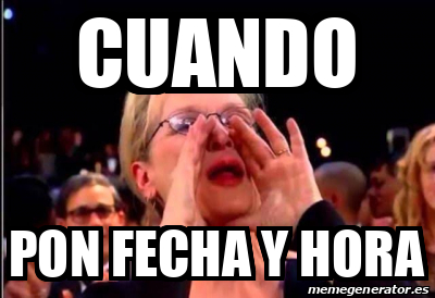 Meme Personalizado Cuando Pon Fecha Y Hora