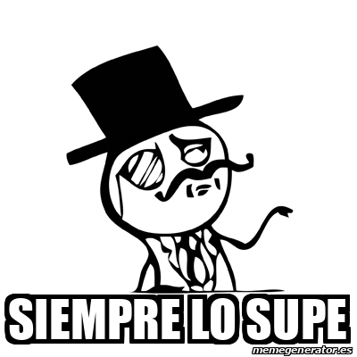 Meme Feel Like A Sir Siempre Lo Supe 31775338