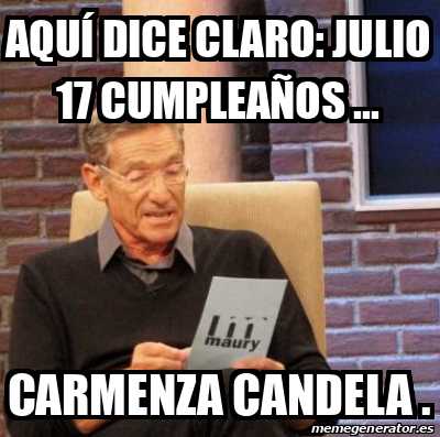 Meme Personalizado Aqu Dice Claro Julio Cumplea Os Carmenza