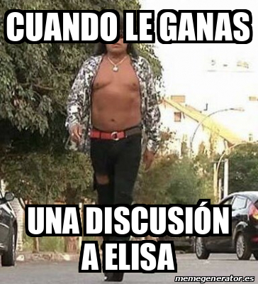 Meme Personalizado Cuando Le Ganas Una Discusi N A Elisa