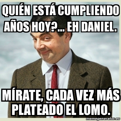 Meme Mr Bean Qui N Est Cumpliendo A Os Hoy Eh Daniel M Rate