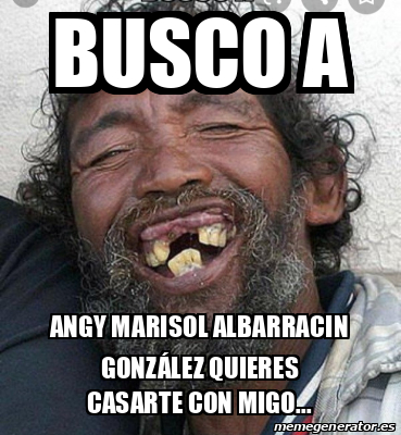 Meme Personalizado Busco a Angy marisol Albarracin González quieres