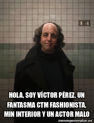 Meme Personalizado Hola soy Víctor Pérez un fantasma ctm