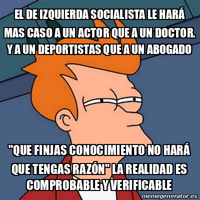 Meme Futurama Fry El De Izquierda Socialista Le Har Mas Caso A Un