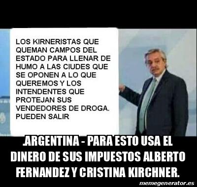 Meme Personalizado ARGENTINA PARA ESTO USA EL DINERO DE SUS