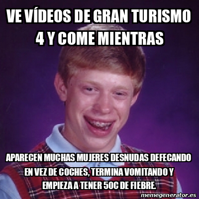 Meme Bad Luck Brian ve vídeos de gran turismo 4 y come mientras