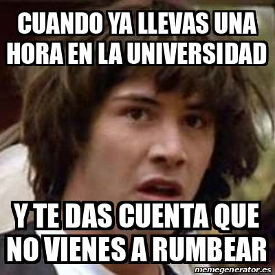 Meme Keanu Reeves Cuando Ya Llevas Una Hora En La Universidad Y Te