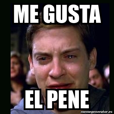 Meme Crying Peter Parker Me Gusta El Pene