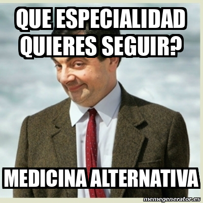 Meme Mr Bean Que Especialidad Quieres Seguir Medicina Alternativa