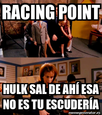 Meme Personalizado Racing Point Hulk sal de ahí esa no es tu