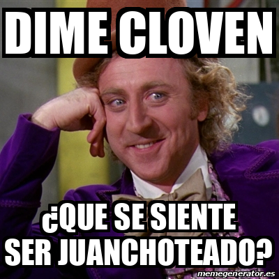 Meme Willy Wonka Dime Cloven Que Se Siente Ser Juanchoteado