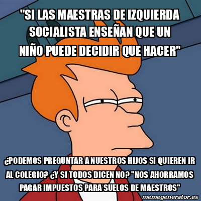 Meme Futurama Fry Si Las Maestras De Izquierda Socialista Ense An