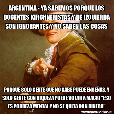 Meme Joseph Ducreux Argentina Ya Sabemos Porque Los Docentes