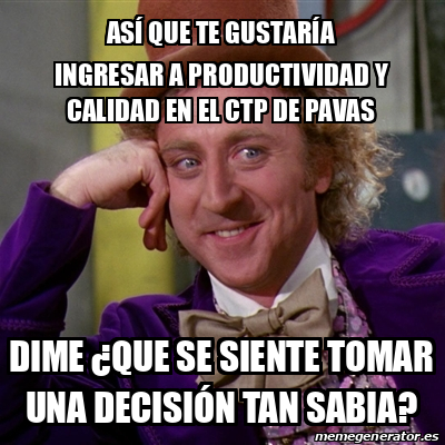 Meme Willy Wonka As Que Te Gustar A Ingresar A Productividad Y