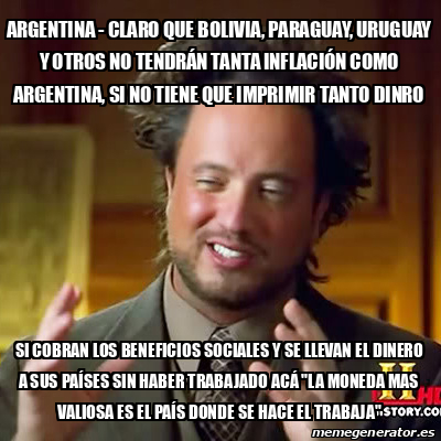 Meme Ancient Aliens Argentina Claro Que Bolivia Paraguay Uruguay