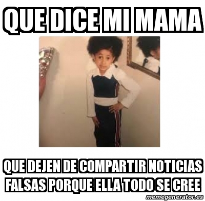 Meme Personalizado Que Dice Mi Mama Que Dejen De Compartir Noticias