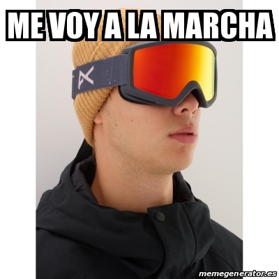 Meme Personalizado Me Voy A La Marcha