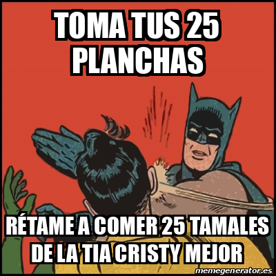 Meme Batman Slaps Robin Toma Tus Planchas R Tame A Comer