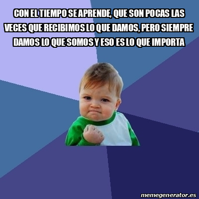 Meme Bebe Exitoso Con El Tiempo Se Aprende Que Son Pocas Las Veces