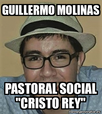 Meme Personalizado Guillermo Molinas Pastoral Social Cristo Rey