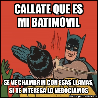 Meme Batman Slaps Robin CALLATE QUE ES MI BATIMOVIL SE VE CHAMBRIN