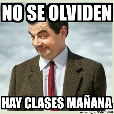 Meme Mr Bean no se olviden hay clases mañana 31963077