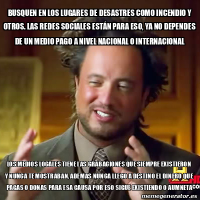 Meme Ancient Aliens Busquen En Los Lugares De Desastres Como INCENDIO