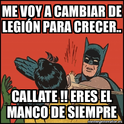 Meme Batman Slaps Robin Me Voy A Cambiar De Legi N Para Crecer