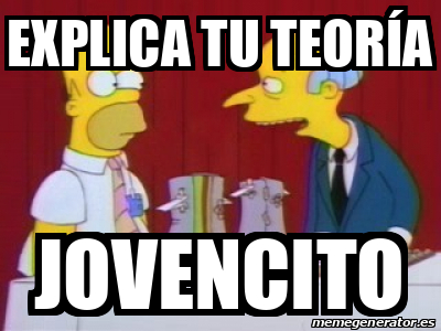 Meme Personalizado Explica tu teoría Jovencito 32016979