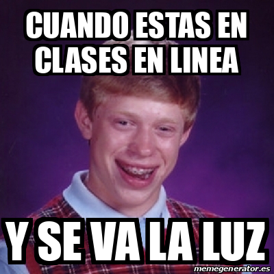 Meme Bad Luck Brian Cuando Estas En Clases En Linea Y Se Va La Luz