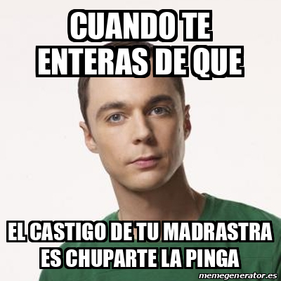 Meme Sheldon Cooper Cuando Te Enteras De Que El Castigo De Tu