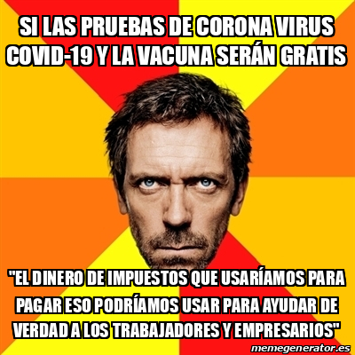 Meme House si las pruebas de corona virus covid 19 y la vacuna SERÁN