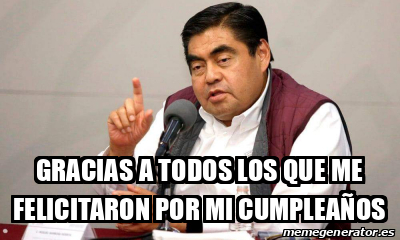 Meme Personalizado Gracias A Todos Los Que Me Felicitaron Por Mi