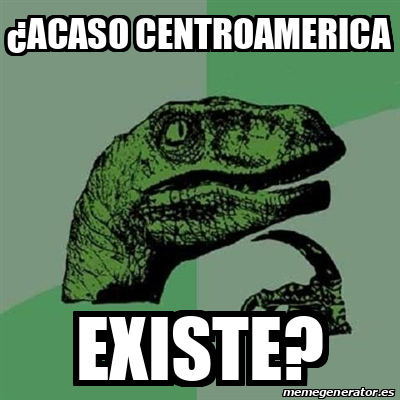 Meme Filosoraptor Acaso Centroamerica Existe