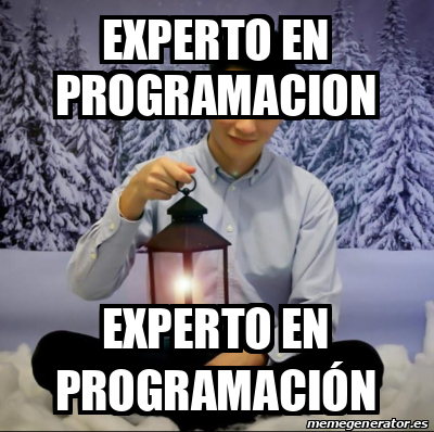 Meme Personalizado Experto En Programacion Experto En Programaci N