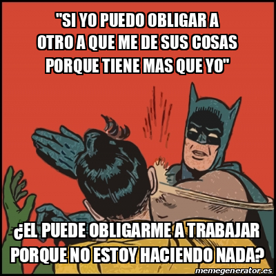 Meme Batman Slaps Robin Si Yo Puedo Obligar A Otro A Que Me De Sus