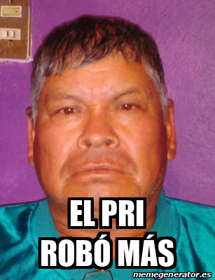 Meme Personalizado El Pri Rob M S