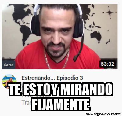 Meme Personalizado Te Estoy Mirando Fijamente