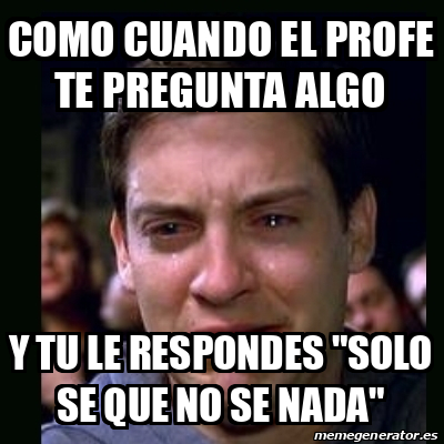 Meme Crying Peter Parker Como Cuando El Profe Te Pregunta Algo Y Tu