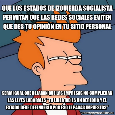 Meme Futurama Fry Que Los Estados De Izquierda Socialista Permitan