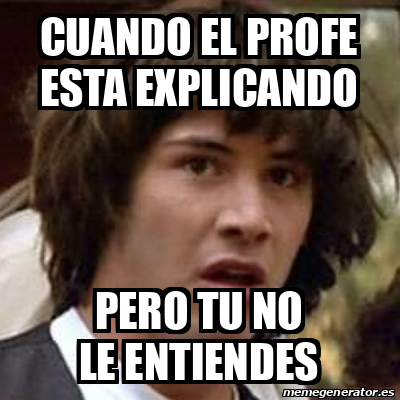 Meme Keanu Reeves Cuando El Profe Esta Explicando Pero Tu No Le