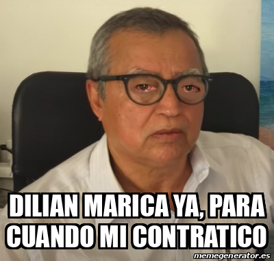 Meme Personalizado Dilian Marica Ya Para Cuando Mi Contratico