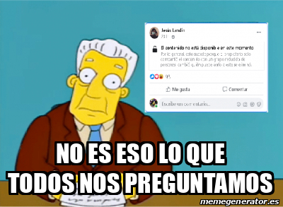 Meme Personalizado NO ES ESO LO QUE TODOS NOS PREGUNTAMOS 32189383