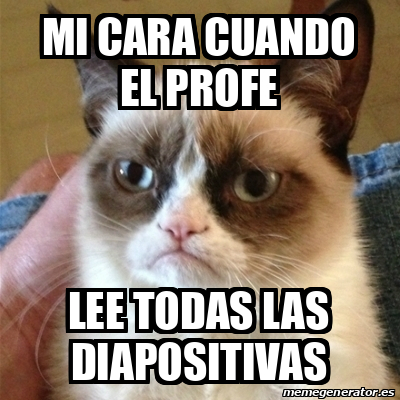 Meme Grumpy Cat Mi Cara Cuando El Profe Lee Todas Las Diapositivas