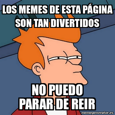 Meme Futurama Fry Los Memes De Esta P Gina Son Tan Divertidos No