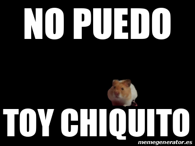 Meme Personalizado No Puedo Toy Chiquito