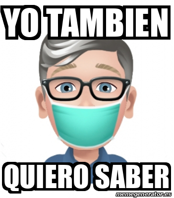 Meme Personalizado Yo Tambien Quiero Saber 32221209