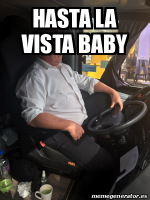 Meme Personalizado Hasta La Vista Baby