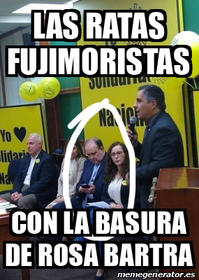 Meme Personalizado Las Ratas Fujimoristas Con La Basura De Rosa